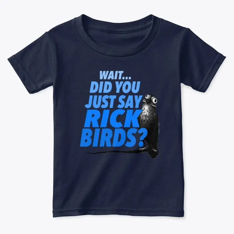 Rick Birds T-Shirt!